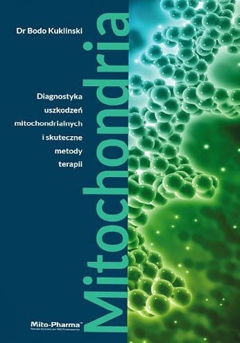 Przejdź do produktu KSIĄŻKA Mitochondria - Diagnostyka uszkodzeń mitochondrialnych i skuteczne metody terapii Dr Bodo Kuklinski (687 str.)